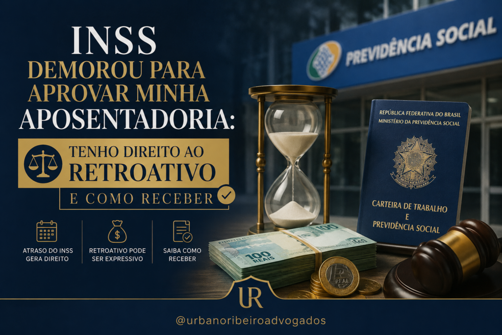 INSS demorou para aprovar minha aposentadoria: tenho direito ao retroativo e como receber