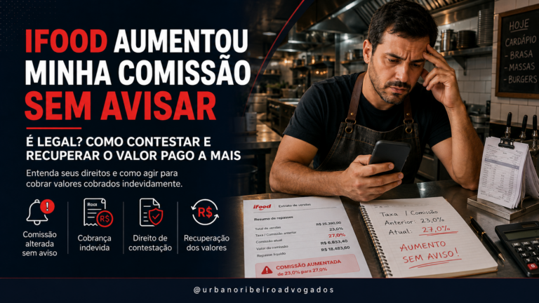 iFood aumentou minha comissão sem avisar: é legal? Como contestar e recuperar o valor pago a mais