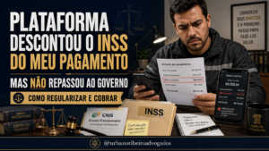 A plataforma descontou contribuição do INSS do seu pagamento mas não repassou ao governo? Saiba como identificar, regularizar e cobrar os direitos previdenciários.