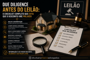 Due diligence antes do leilão: o checklist completo que evita que o desconto vire prejuízo