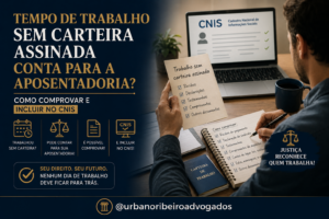 trabalho-sem-carteira-conta-aposentadoria-comprovar-incluir-cnis