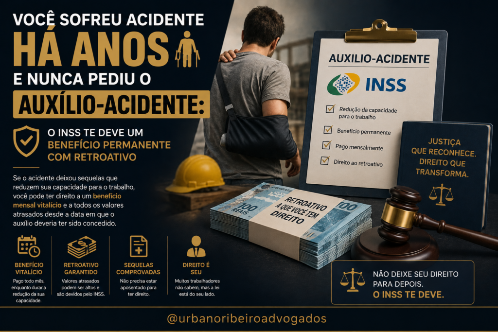 Você sofreu acidente há anos e nunca pediu o auxílio-acidente: o INSS te deve um benefício permanente com retroativo