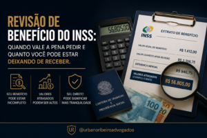 Revisão de benefício do INSS: quando vale a pena pedir e quanto você pode estar deixando de receber