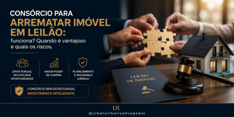 consorcio-arrematar-imovel-leilao-funciona-vantajoso-riscos